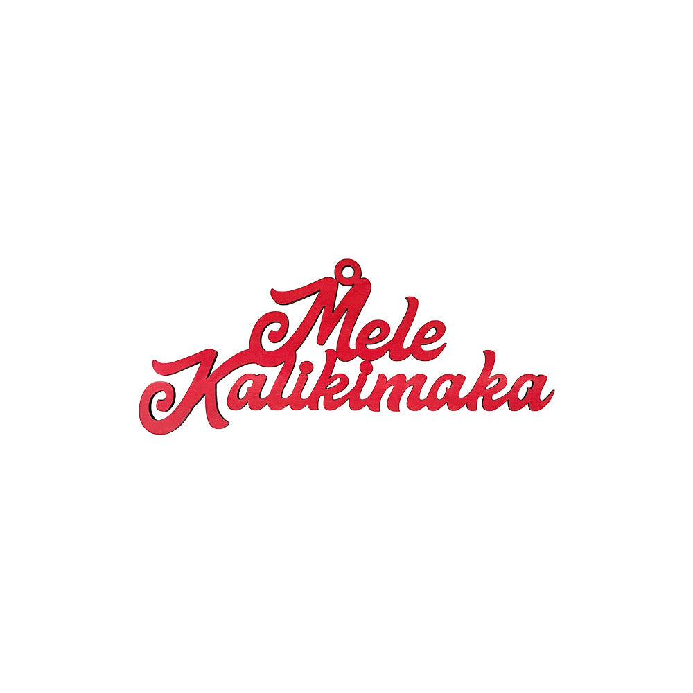 MELE KALIKIMAKA 6" SCRIPT ORNAMENT